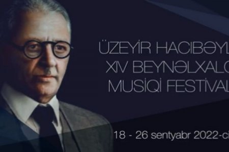 XIV Üzeyir Hacıbəyli Klassik Musiqi Festivalı Şuşa, Bakı, Gəncə, Bərdə və Ağcabədidə keçiriləcək