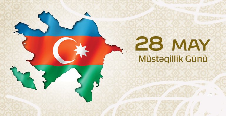 28 May - Müstəqillik Günü təqvimin ən önəmli günlərindən biridir