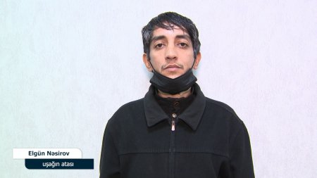 Oğurlanan 2 yaşlı uşağın atası da istintaqa cəlb edildi 