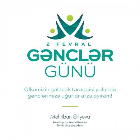Mehriban Əliyevadan Gənclər günü PAYLAŞIMI